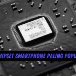 7 Chipset Smartphone Paling Populer Sepanjang Masa