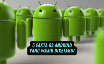 5 Fakta OS Android yang Wajib Diketahui