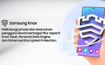 Mengenal Samsung Knox: Solusi Keamanan Smartphone dan Privasi Data Terdepan